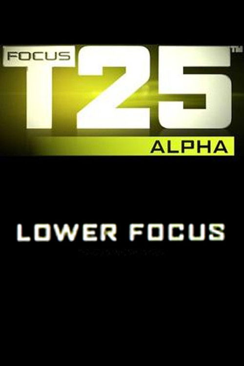 Focus T25: Alpha - Lower Focus poster