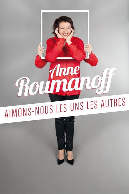 Anne Roumanoff : Aimons-nous les uns les autres poster