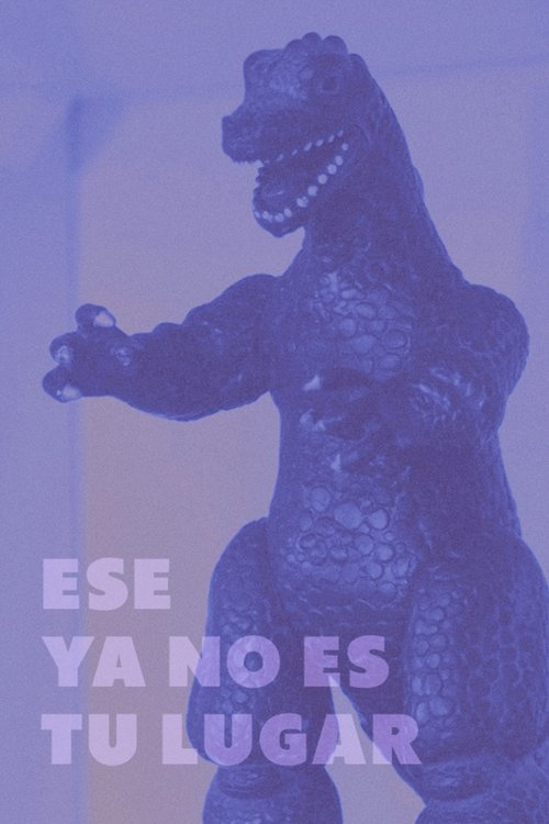 Ese ya no es tu lugar poster
