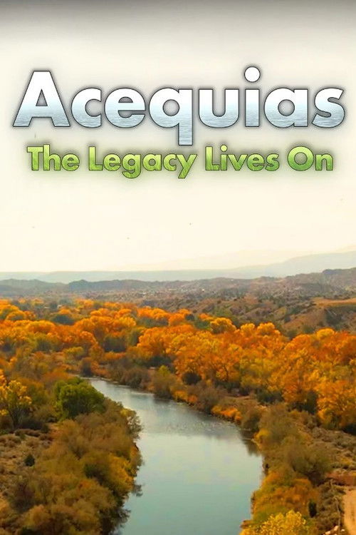 Acequias: The Legacy Lives On