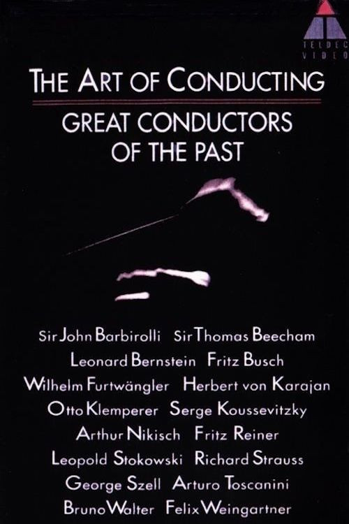 The Art of Conducting: Great Conductors of the Past