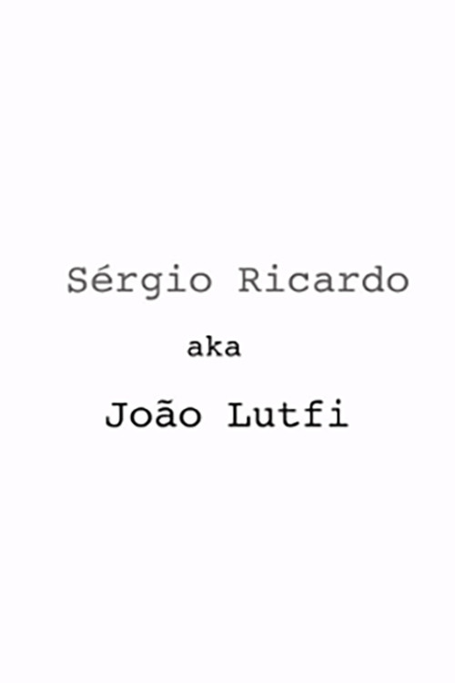 Sérgio Ricardo AKA João Lutfi