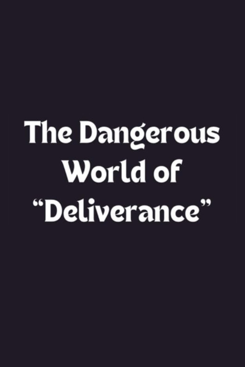 The Dangerous World of 'Deliverance'