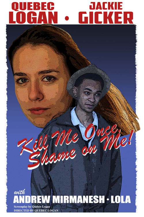 Kill Me Once, Shame On Me! poster