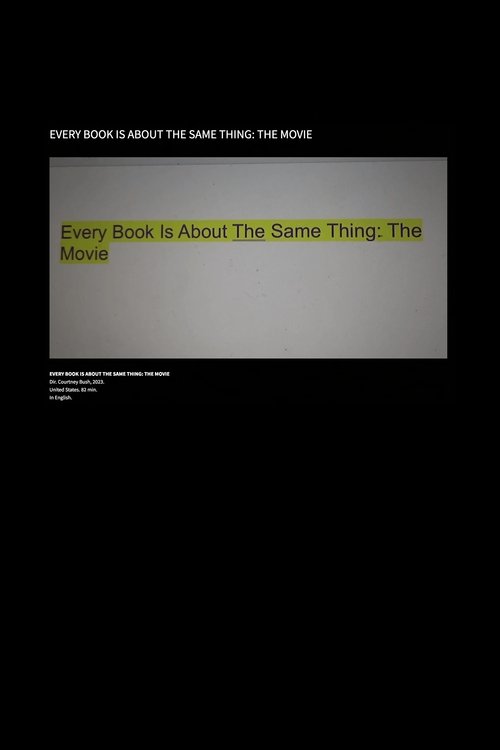 Every Book Is About the Same Thing: The Movie