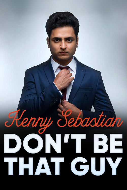 Kenny Sebastian: Don't Be That Guy poster