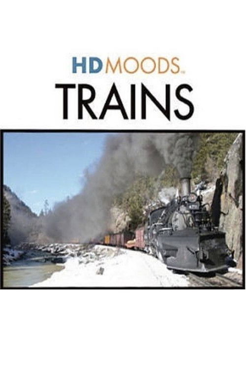 HD Moods: Trains poster
