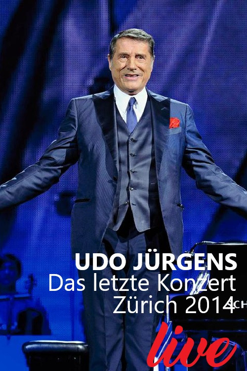 Udo Jürgens - Das letzte Konzert: Zürich 2014 poster