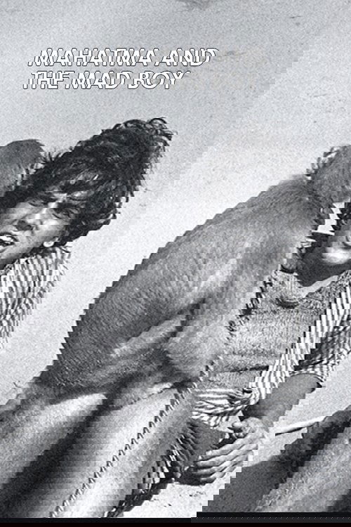 Mahatma and the Mad Boy