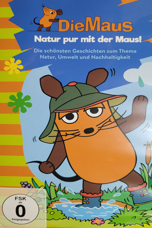 Die Maus, Natur pur mit der Maus! poster