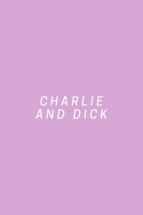 Charlie and Dick