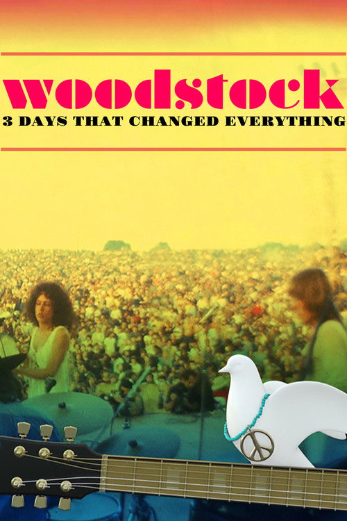 Woodstock: 3 Days That Changed Everything poster