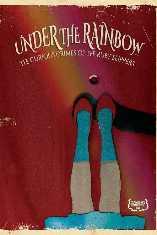 Under the Rainbow: The Curious Crimes of the Ruby Slippers