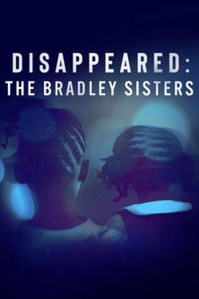 Disappeared: The Bradley Sisters poster