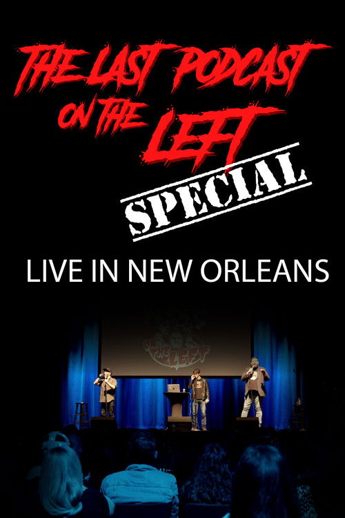 Last Podcast on the Left: Live in New Orleans
