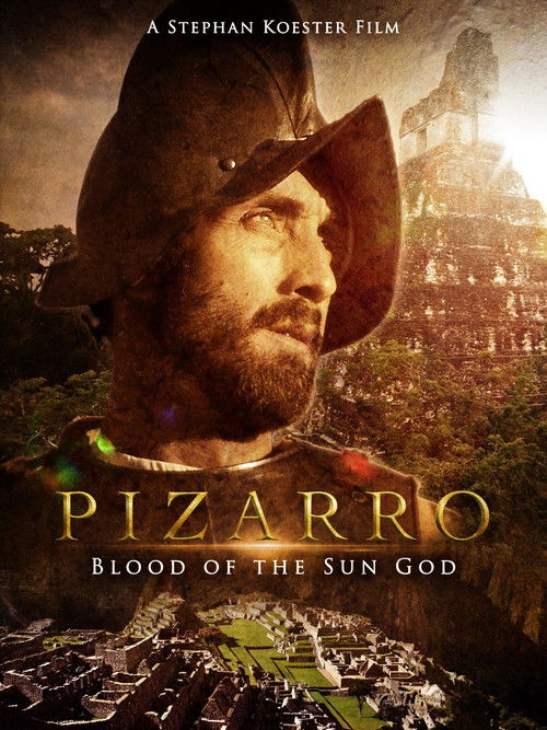 Pizarro: The Blood Of The Sun-God poster