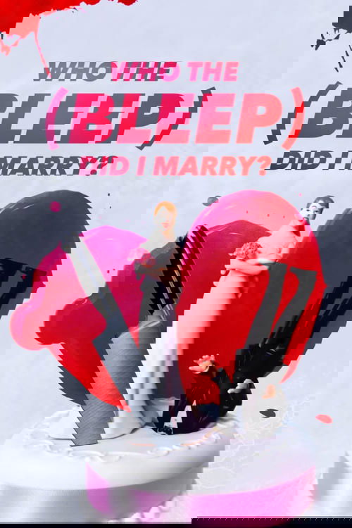 Who The (Bleep) Did I Marry?