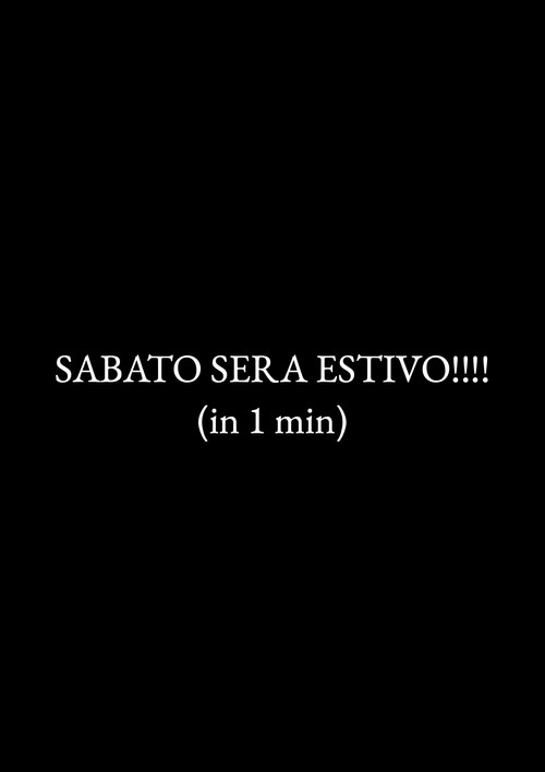 SABATO SERA ESTIVO!!!! (in 1 min)