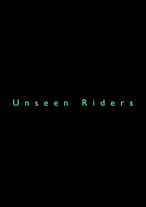 Unseen Riders