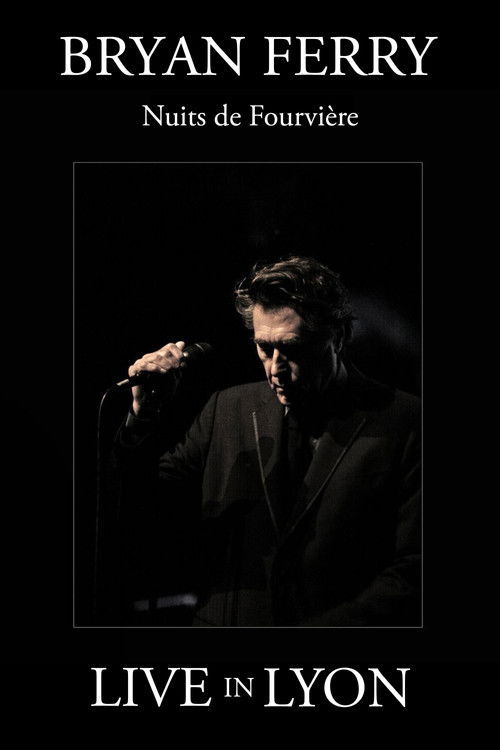 Bryan Ferry : Nuits de Fourviere (Live in Lyon) poster