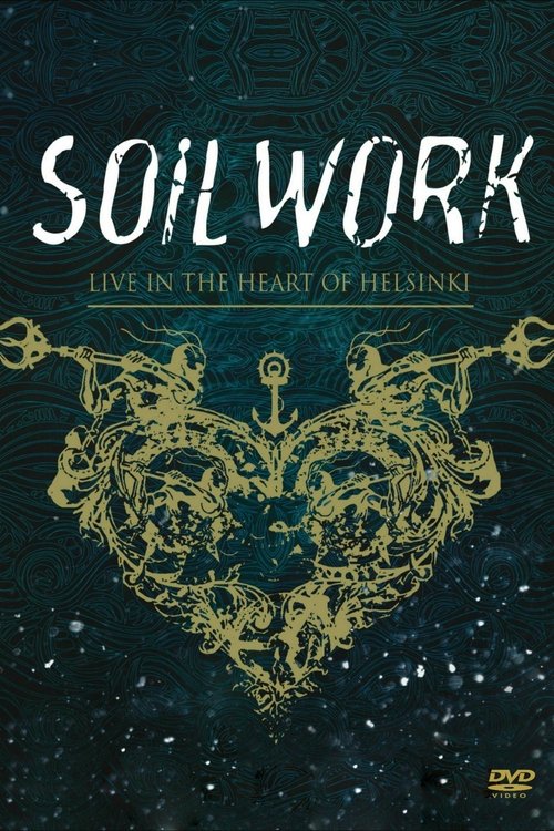 Soilwork : Live in the Heart of Helsinki