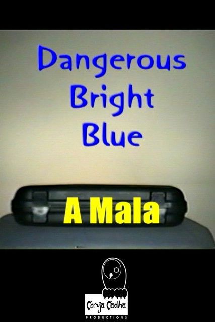 Dangerous Bright Blue