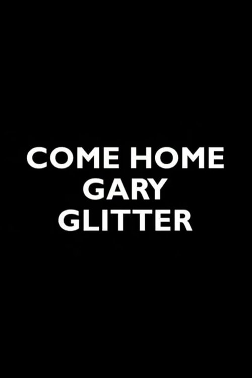 Come Home Gary Glitter poster