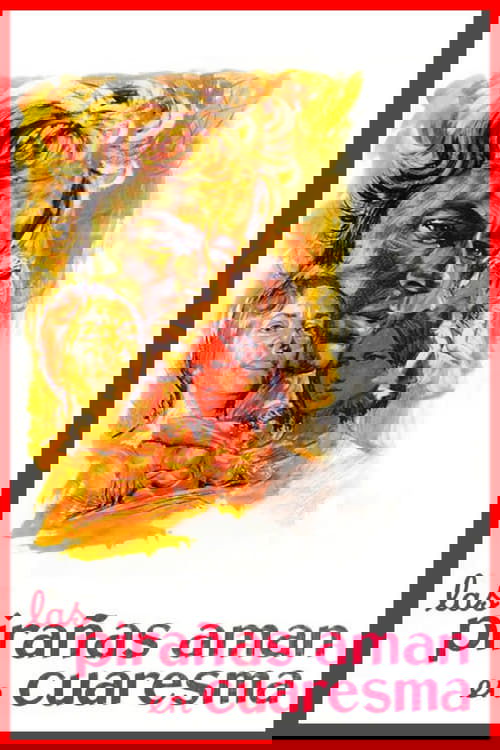 Piranhas Love in Lent