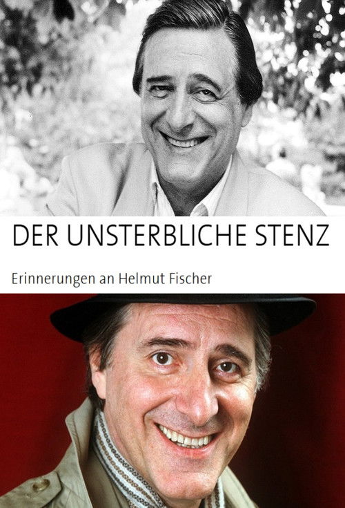 Der unsterbliche Stenz - Erinnerungen an Helmut Fischer poster