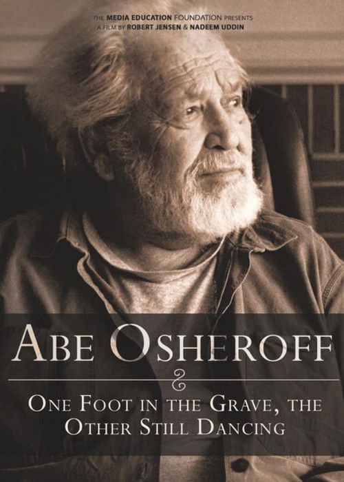 Abe Osheroff: One Foot in the Grave, the Other Still Dancing