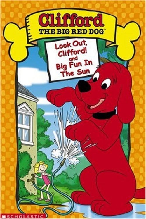 Clifford the Big Red Dog: Look Out, Clifford! and Big Fun in the Sun poster