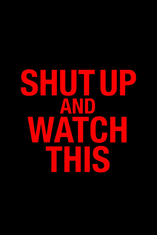 Shut Up and Watch This