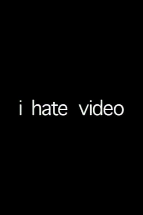 i hate video
