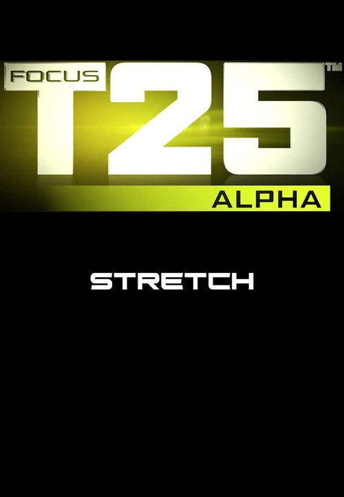 Focus T25: Alpha - Stretch poster