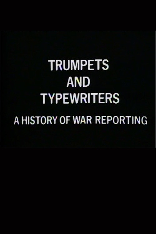 Trumpets and Typewriters: A History of War Reporting