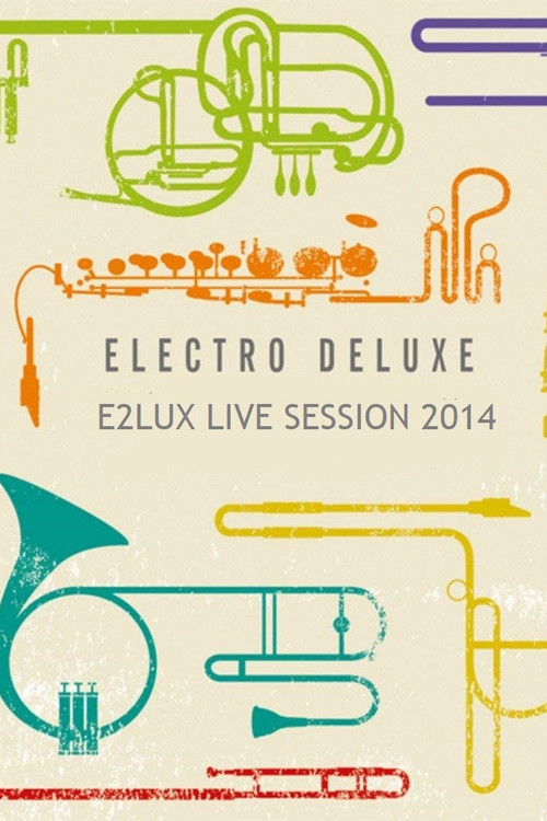 Electro Deluxe E2lux Live Sessions poster