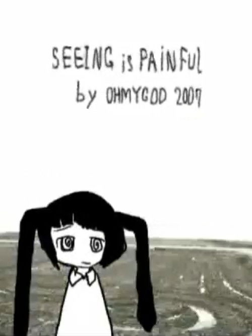 Seeing is painful