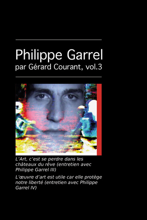 L’Art, c’est se perdre dans les châteaux du rêve (entretien avec Philippe Garrel III)