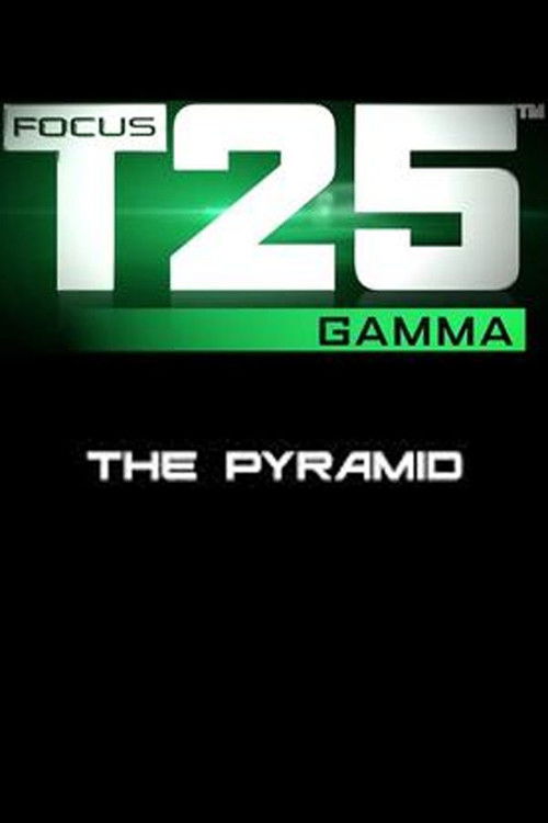 Focus T25: Gamma - The Pyramid poster
