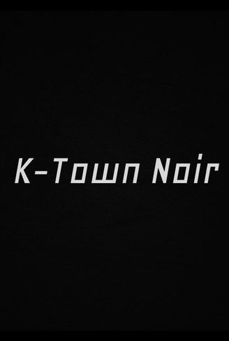 K-Town Noir
