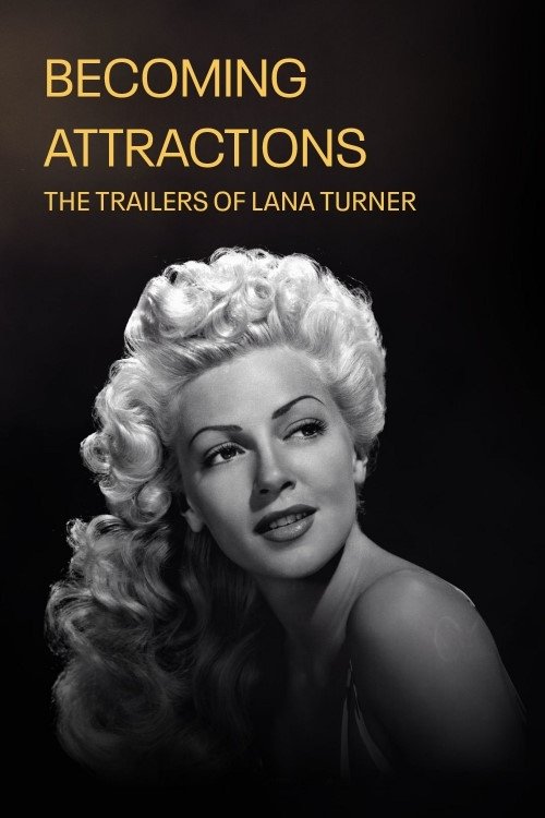 Becoming Attractions: The Trailers of Lana Turner poster
