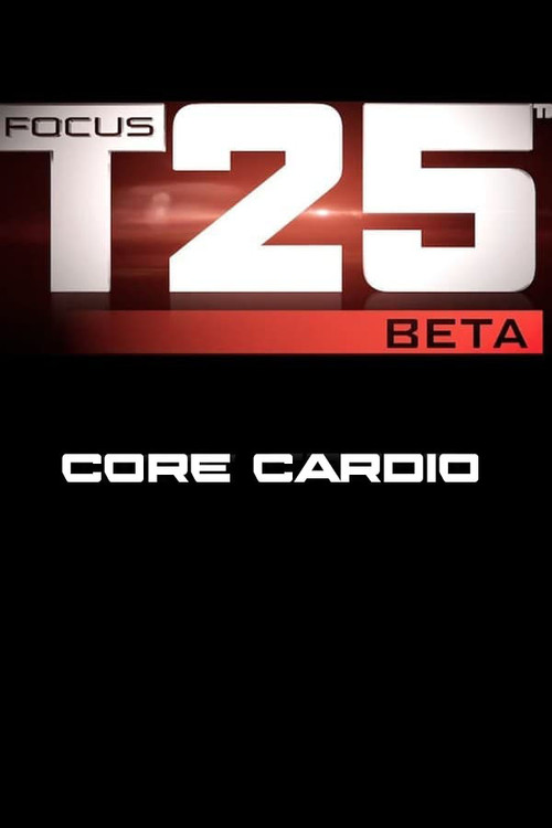 Focus T25: Beta - Core Cardio poster
