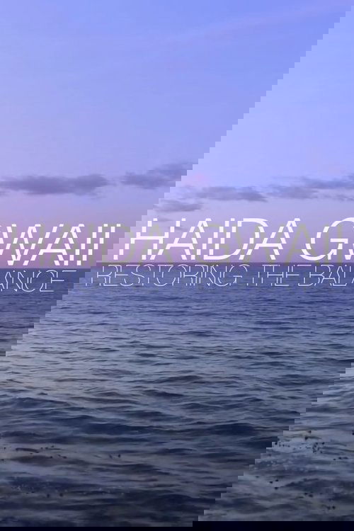 Haida Gwaii: Restoring the Balance