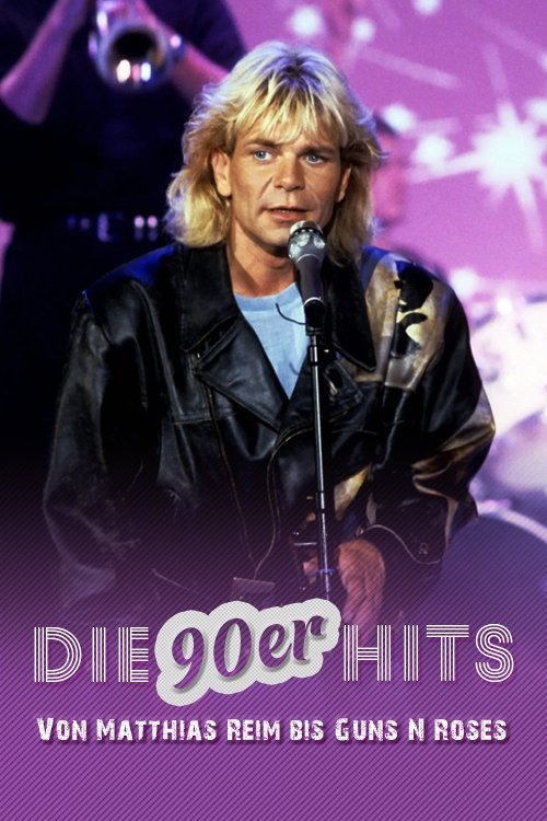 Die 90er-Hits - Von Matthias Reim bis Guns 'n Roses poster