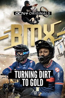 BMX: Turning Dirt To Gold poster