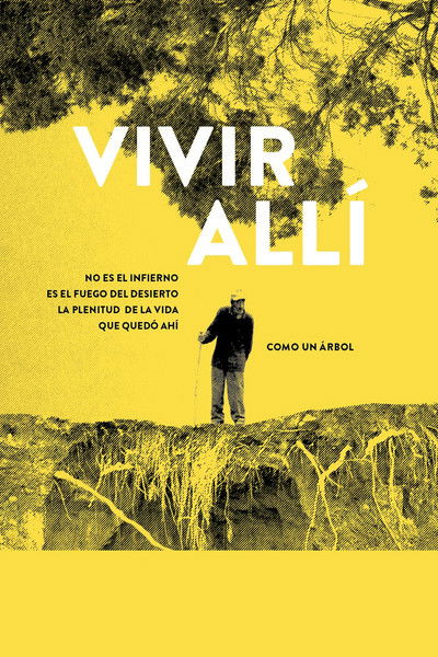 Living There Is Not Hell, It Is the Fire of the Desert. The Plenitude of Life That Stayed There Like a Tree poster