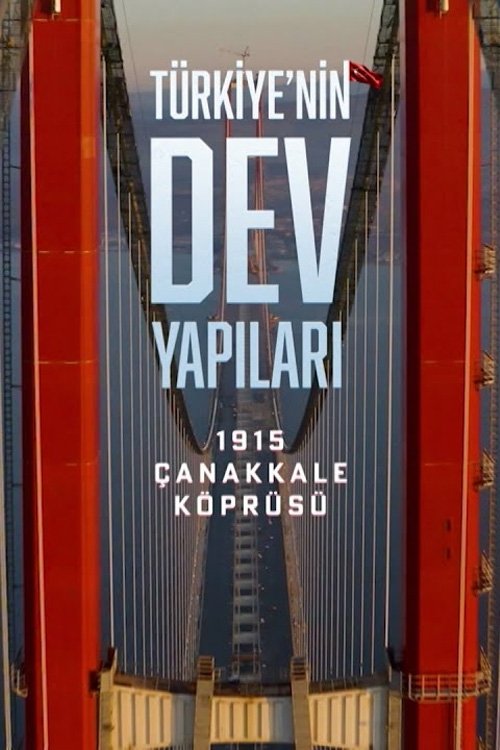 Türkiye'nin Dev Yapıları: 1915 Çanakkale Köprüsü poster