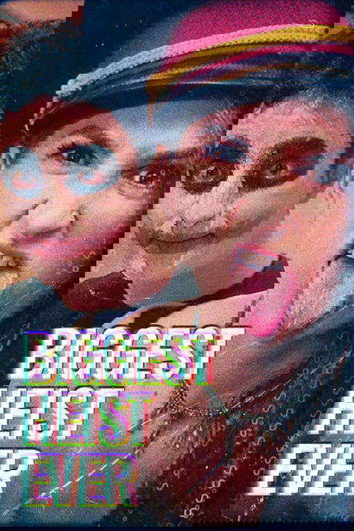 Biggest Heist Ever poster