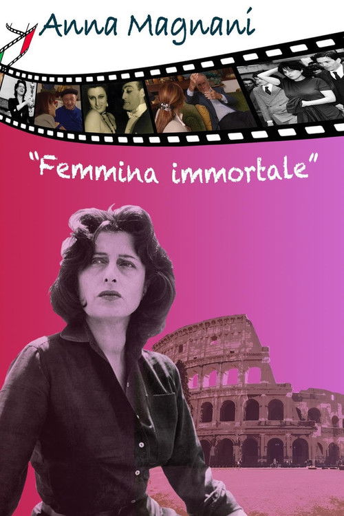 Anna Magnani: Femmina Immortale