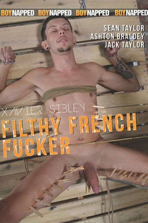 Xavier Sibley: Filthy French Fucker